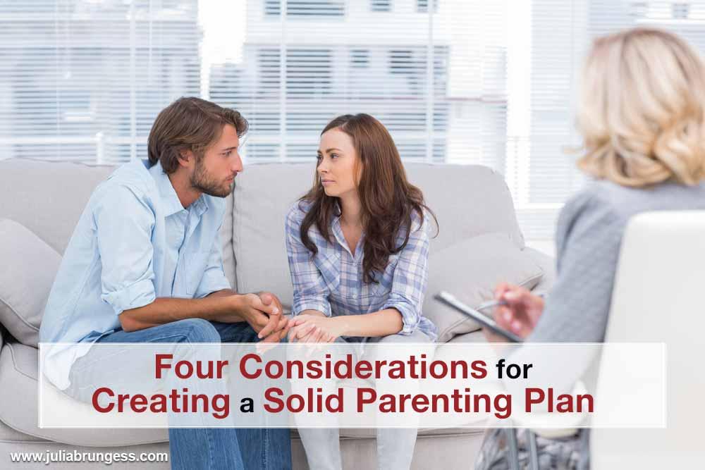 Four Considerations for Creating a Solid Parenting Plan