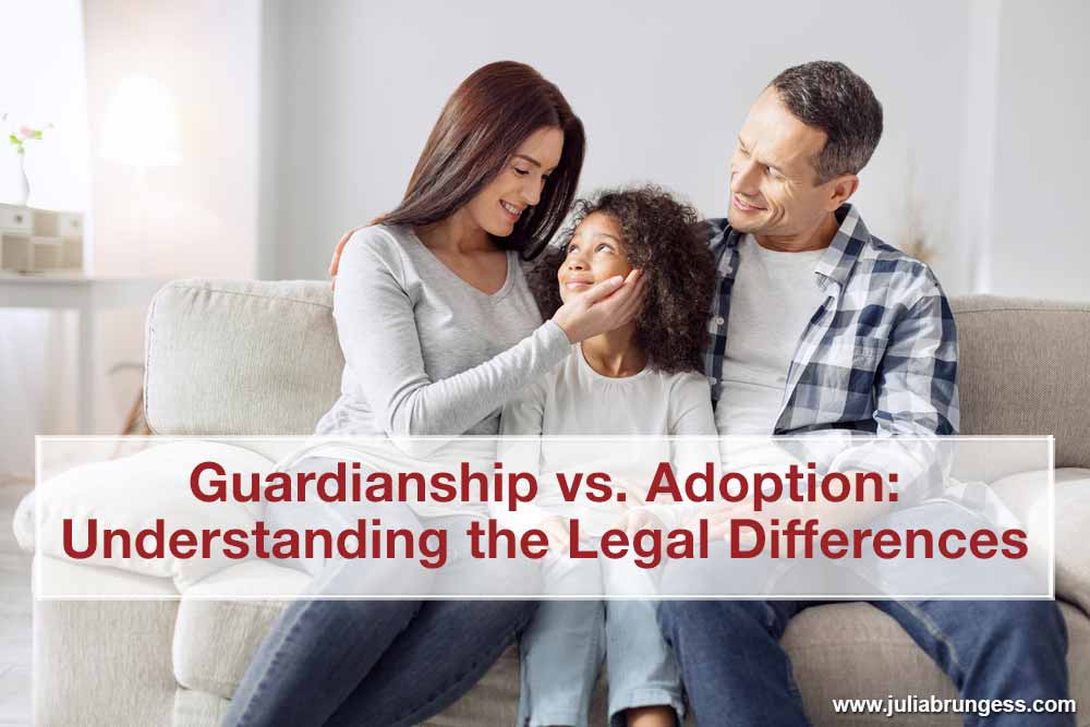 Guardianship vs. Adoption: Understanding the Legal Differences